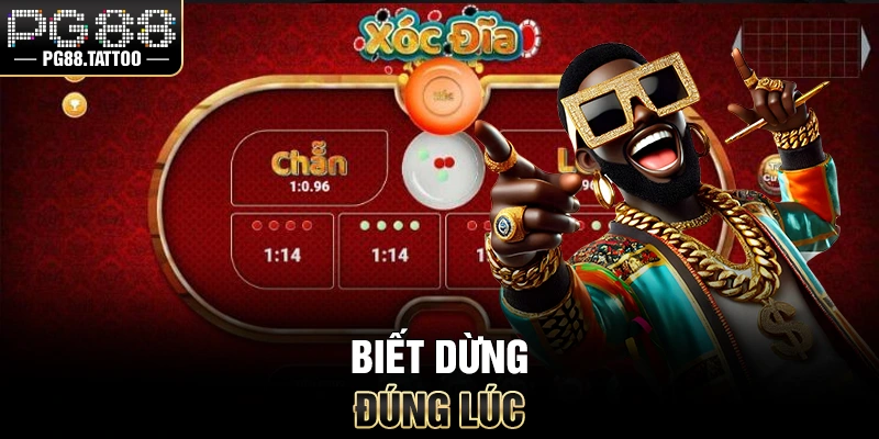 Biết dừng đúng lúc