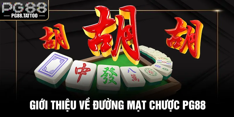 Đường Mạt Chược – Game Nổ Hũ Được Ưa Chuộng Tại PG88 Giới thiệu về Đường Mạt Chược PG88
