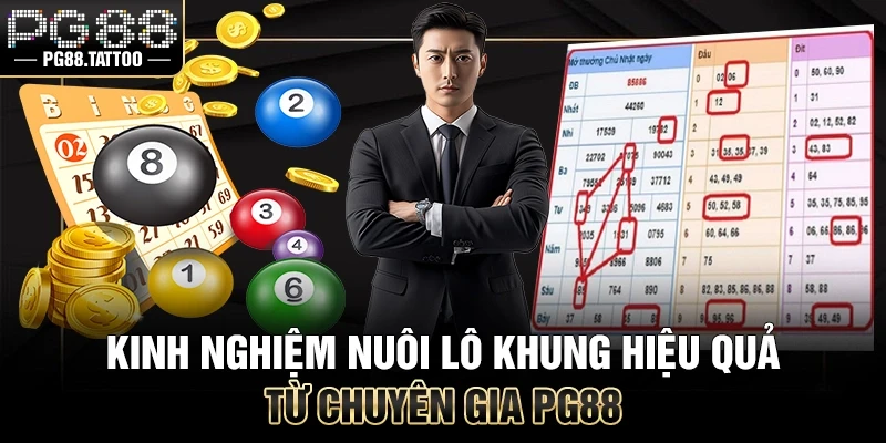 Kinh nghiệm nuôi khung hiệu quả từ chuyên gia PG88