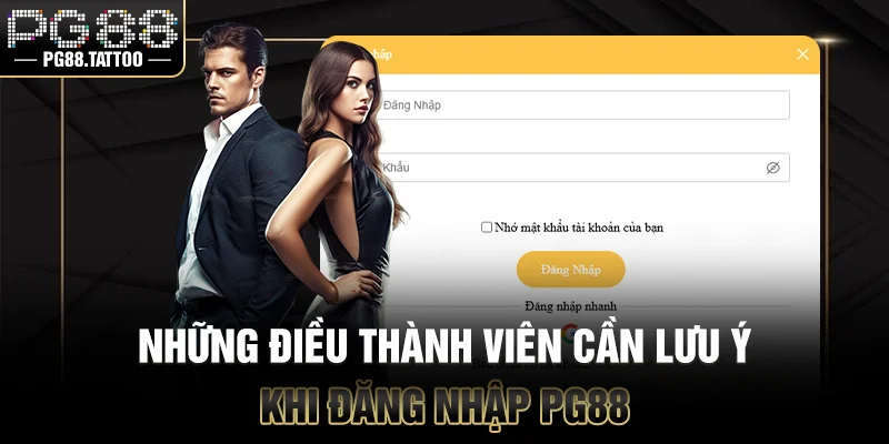 Những điều thành viên cần lưu ý khi đăng nhập vào PG88