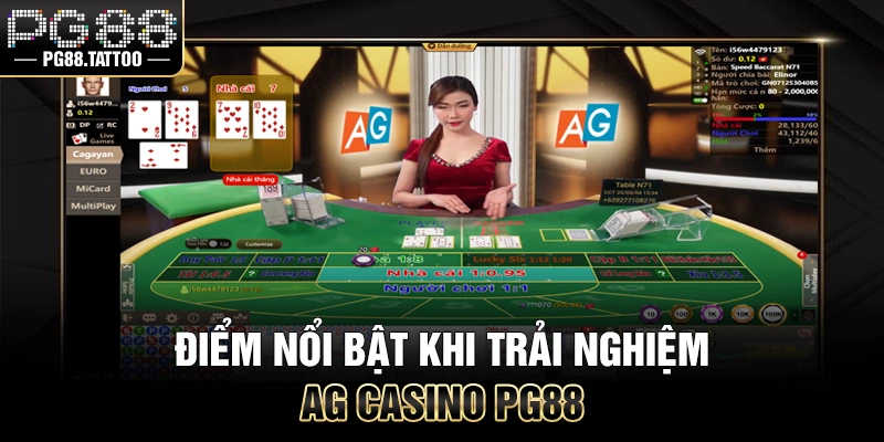 Điểm nổi bật khi trải nghiệm AG Casino PG88
